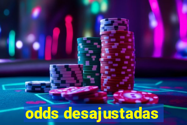 odds desajustadas